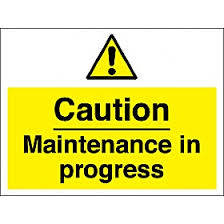 maintenance sign maintenance sign