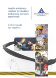 Health and safety matters for students embarking on work experience - A short guide for teachers thumbnail