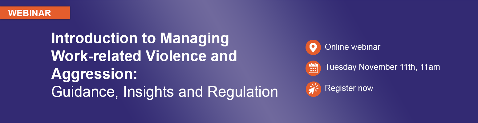 Introduction to Managing Work-related Violence and Aggression: Guidance, Insights and Regulation